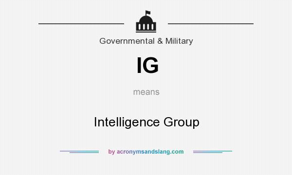 What does IG mean? It stands for Intelligence Group