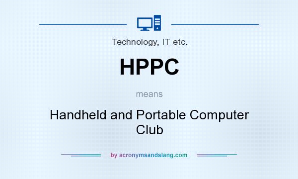 What does HPPC mean? It stands for Handheld and Portable Computer Club