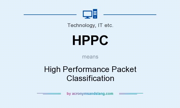 What does HPPC mean? It stands for High Performance Packet Classification