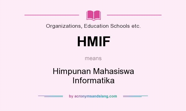 What does HMIF mean? It stands for Himpunan Mahasiswa Informatika