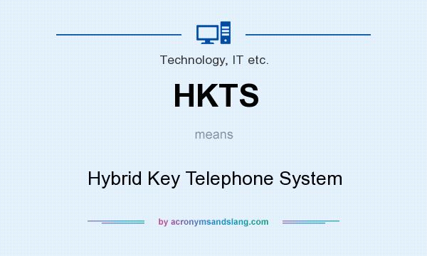 What does HKTS mean? It stands for Hybrid Key Telephone System