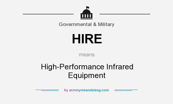 What does HIRE mean? It stands for High-Performance Infrared Equipment