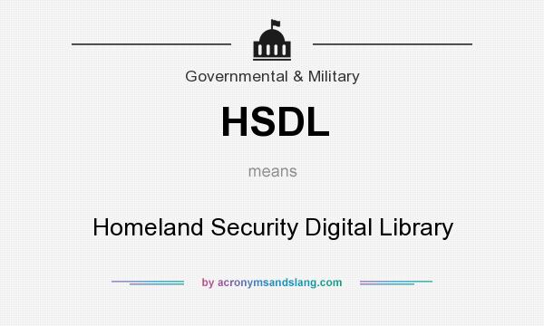 What does HSDL mean? It stands for Homeland Security Digital Library
