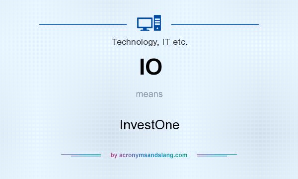 What does IO mean? It stands for InvestOne