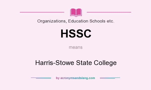 What does HSSC mean? It stands for Harris-Stowe State College