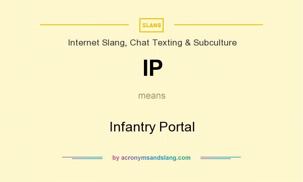 What does IP mean? It stands for Infantry Portal
