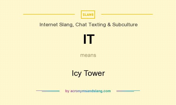 What does IT mean? It stands for Icy Tower