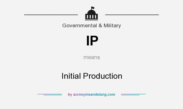 What does IP mean? It stands for Initial Production
