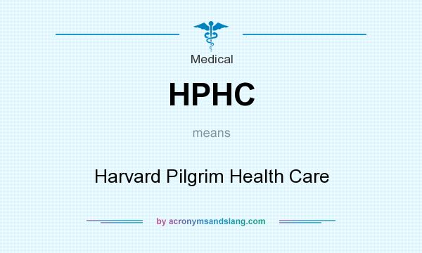 What does HPHC mean? It stands for Harvard Pilgrim Health Care