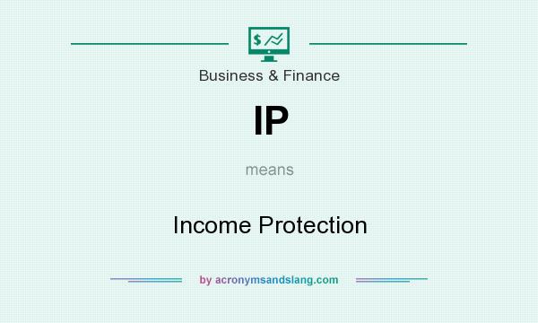 What does IP mean? It stands for Income Protection