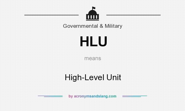 What does HLU mean? It stands for High-Level Unit