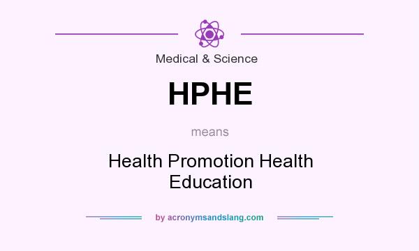 What does HPHE mean? It stands for Health Promotion Health Education