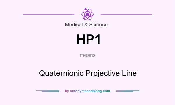 What does HP1 mean? It stands for Quaternionic Projective Line