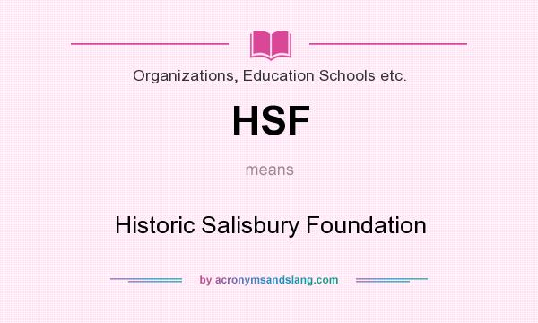 What does HSF mean? It stands for Historic Salisbury Foundation
