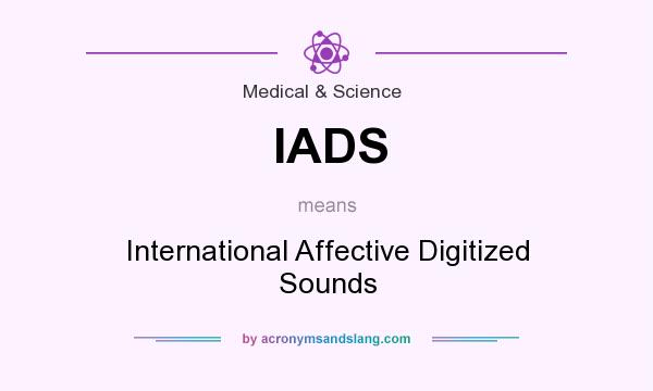 What does IADS mean? It stands for International Affective Digitized Sounds