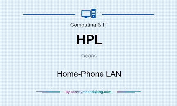 What does HPL mean? It stands for Home-Phone LAN