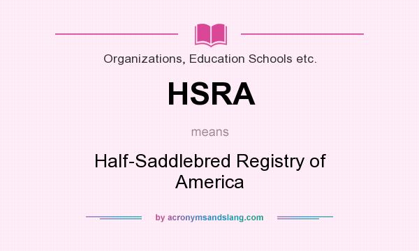 What does HSRA mean? It stands for Half-Saddlebred Registry of America
