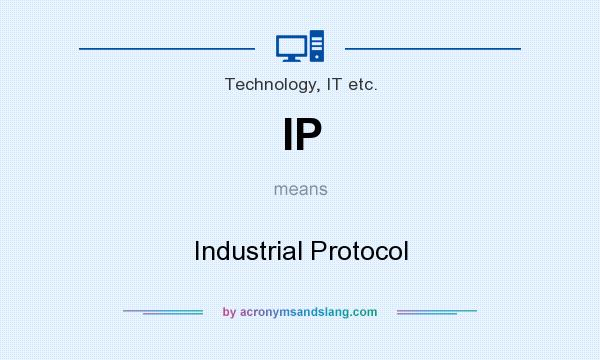 What does IP mean? It stands for Industrial Protocol