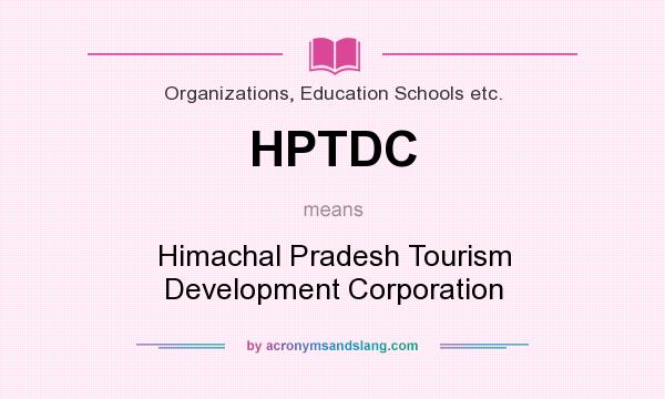 What does HPTDC mean? It stands for Himachal Pradesh Tourism Development Corporation