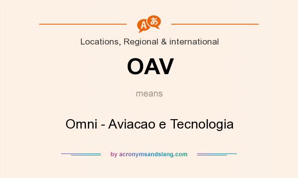 What does OAV mean? It stands for Omni - Aviacao e Tecnologia