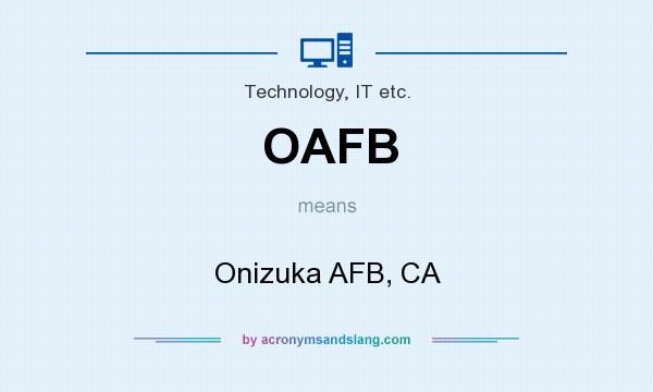 What does OAFB mean? It stands for Onizuka AFB, CA