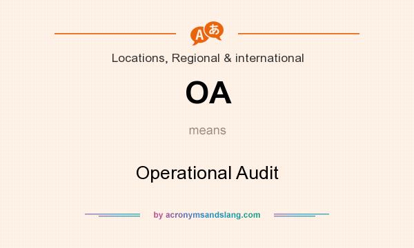 What does OA mean? It stands for Operational Audit