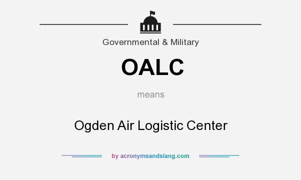 What does OALC mean? It stands for Ogden Air Logistic Center