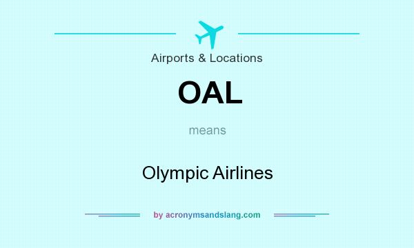 What does OAL mean? It stands for Olympic Airlines