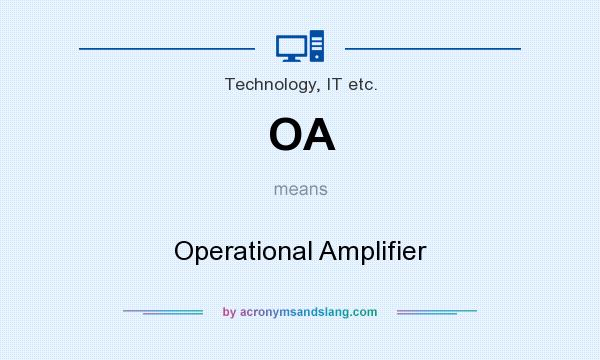 What does OA mean? It stands for Operational Amplifier