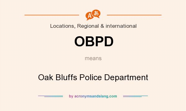 What does OBPD mean? It stands for Oak Bluffs Police Department