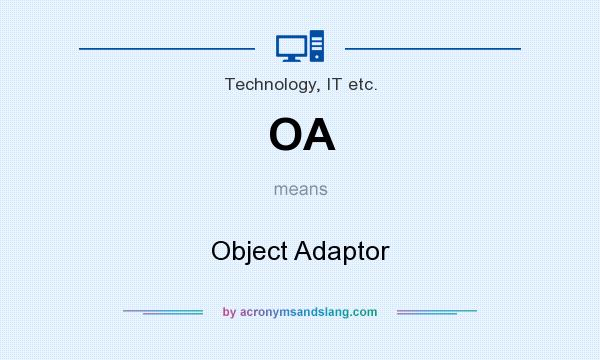 What does OA mean? It stands for Object Adaptor