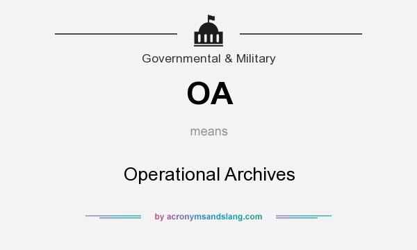 What does OA mean? It stands for Operational Archives
