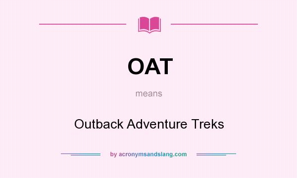 What does OAT mean? It stands for Outback Adventure Treks