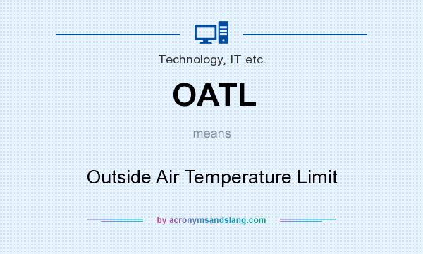 What does OATL mean? It stands for Outside Air Temperature Limit