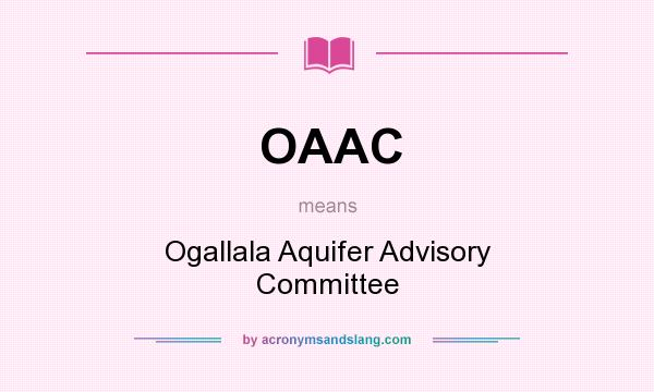 What does OAAC mean? It stands for Ogallala Aquifer Advisory Committee