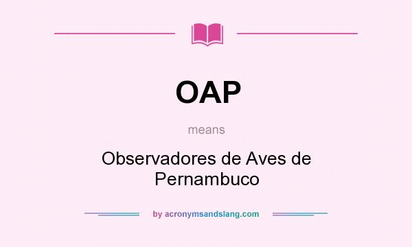 What does OAP mean? It stands for Observadores de Aves de Pernambuco