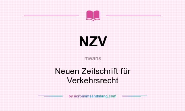 What does NZV mean? It stands for Neuen Zeitschrift für Verkehrsrecht