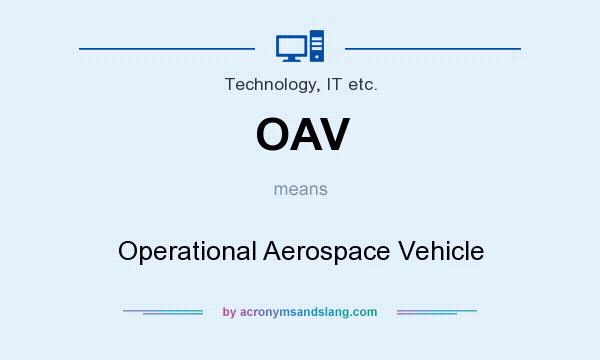 What does OAV mean? It stands for Operational Aerospace Vehicle