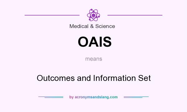 What does OAIS mean? It stands for Outcomes and Information Set