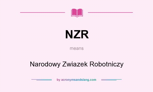 What does NZR mean? It stands for Narodowy Zwiazek Robotniczy