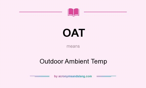 What does OAT mean? It stands for Outdoor Ambient Temp