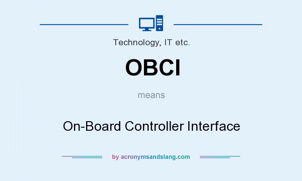 What does OBCI mean? It stands for On-Board Controller Interface