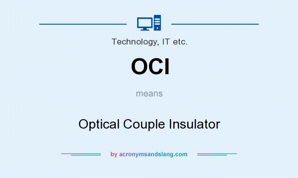 What does OCI mean? It stands for Optical Couple Insulator