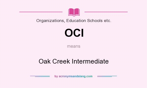 What does OCI mean? It stands for Oak Creek Intermediate