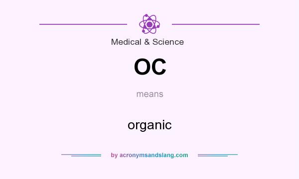 What does OC mean? It stands for organic