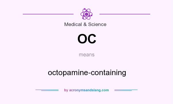 What does OC mean? It stands for octopamine-containing
