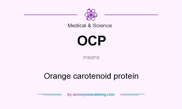 What does OCP mean? It stands for Orange carotenoid protein