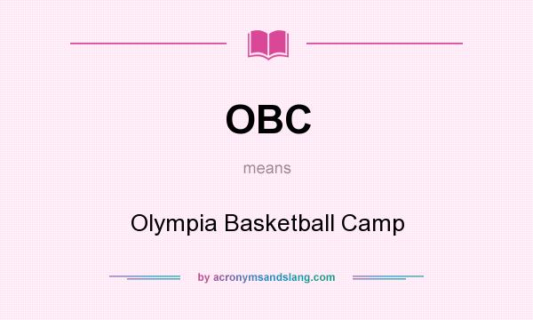 What does OBC mean? It stands for Olympia Basketball Camp