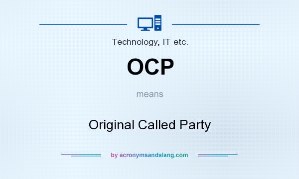 What does OCP mean? It stands for Original Called Party