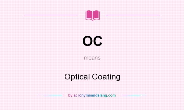 What does OC mean? It stands for Optical Coating